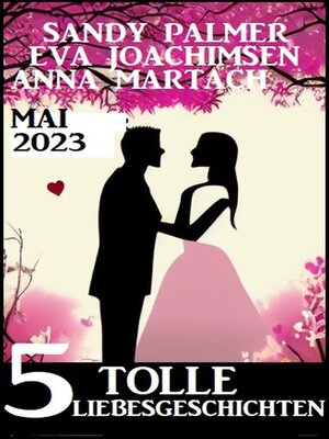 cover image of 5 Tolle Liebesgeschichten Mai 2023